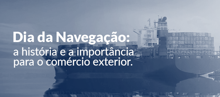 You are currently viewing Dia da Navegação: a história e a importância para o comércio exterior